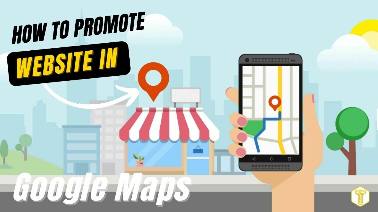 How to Promote Website in Google Maps
