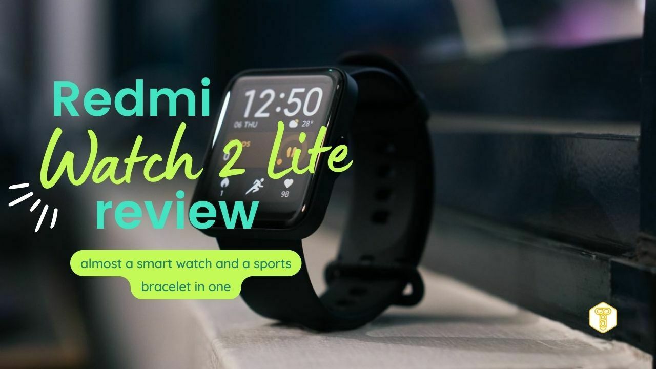 Redmi Watch 2 Lite review: almost a smart watch and a sports bracelet in one