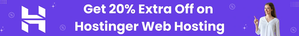 Get 20% Extra Off on Hostinger Now